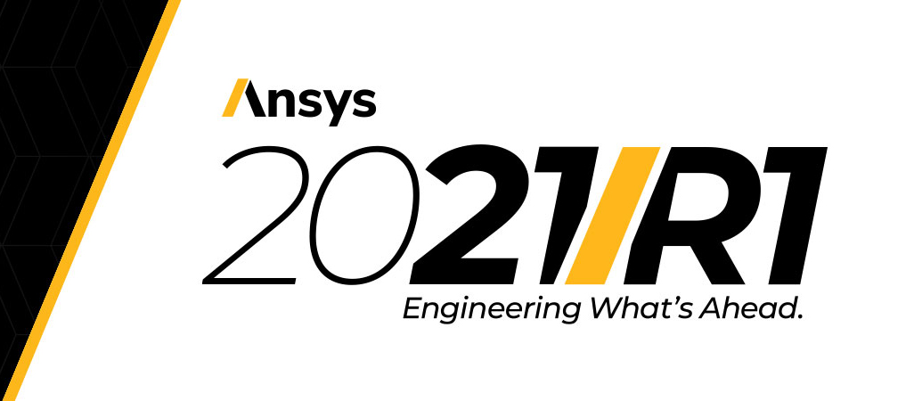 Bản phát hành phần mềm mới nhất Ansys 2021 R1 cung cấp sức mạnh và khả năng để xử lý những thách thức phức tạp